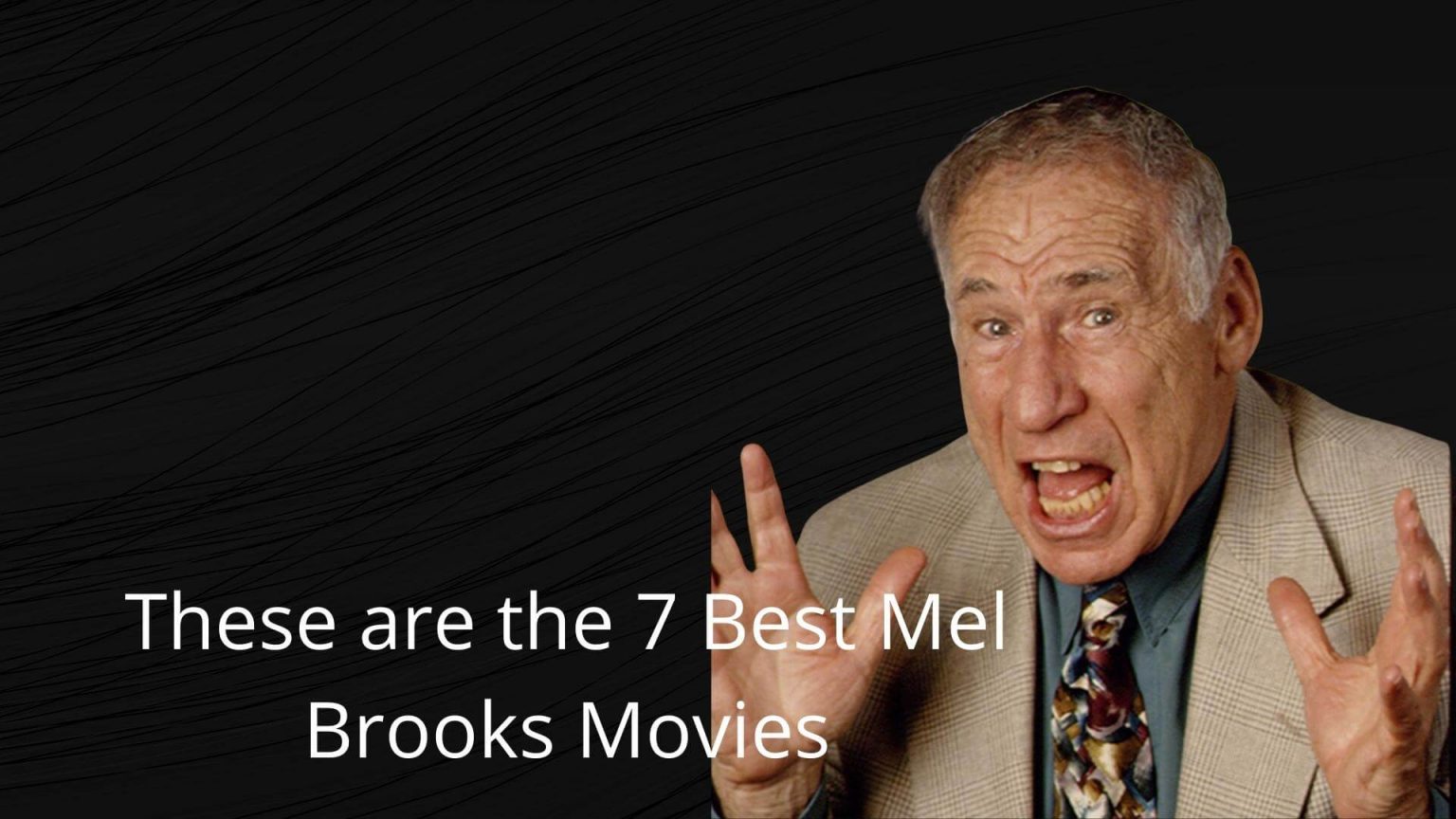 The 7 Best Mel Brooks Movies That You Should Watch Multimedia Bomb